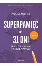 Superpamięć w 31 dni. Triki, ćwiczenia, neurorozrywki wyd. 2023