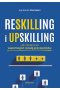 Reskilling i upskilling. Jak skutecznie wspomagać rozwój pracowników
