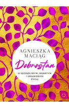 Dobrostan. O szczęśliwym, bogatym i spełnionym życiu