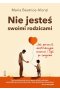 Nie jesteś swoimi rodzicami