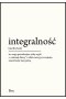 Integralność. To, czego potrzebujesz, żeby wyjść z "ciemnej dziczy" i robić rzeczy po swojemu, nawet kiedy inni patrzą