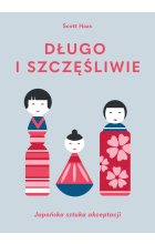 Długo i szczęśliwie. Japońska sztuka akceptacji