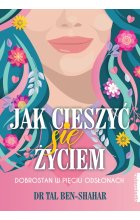 Jak cieszyć się życiem. Dobrostan w pięciu odsłonach