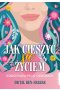 Jak cieszyć się życiem. Dobrostan w pięciu odsłonach