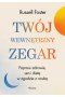Twój wewnętrzny zegar. Popraw zdrowie, sen i dietę w zgodzie z nauką