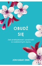 Obudź się. Jak praktykować uważność w codziennym życiu wyd. 2023