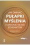 Jak ominąć pułapki myślenia i uwolnić się od schematów