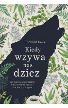Kiedy wzywa nas dzicz jak więź ze zwierzętami może zmienić nasze i ocalić ich życie