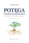 Potęga podświadomości hipnoza i psychostymulacja