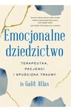 Emocjonalne dziedzictwo. Terapeutka, pacjenci i spuścizna traumy