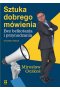 Sztuka dobrego mówienia bez bełkotania i przynudzania