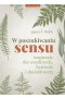 W poszukiwaniu sensu. Inspiracje dla wrażliwych, bystrych i dociekliwych