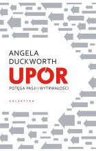 Upór. Potęga pasji i wytrwałości