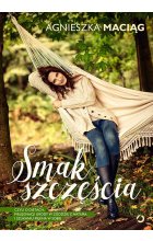 Smak szczęścia czyli o dietach pielęgnacji urody w zgodzie z naturą i szukaniu piękna w sobie