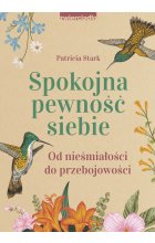 Spokojna pewność siebie. Od nieśmiałości do przebojowości