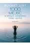 Bucket List. 1000 miejsc, w których odnajdziesz ciszę i spokój