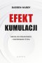 Efekt kumulacji. Droga do spełnionego i dostatniego życia