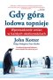 Gdy góra lodowa topnieje.