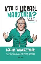 Kto Ci ukradł marzenia? Czyli autorska metoda realizacji #1000marzeń