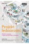 Projekt Jednorożec. Powieść o szansie w epoce przewrotów cyfrowych