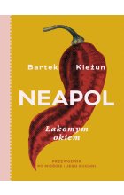 Neapol łakomym okiem. Przewodnik po mieście i jego kuchni