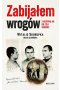 Zabijałem wrogów Z Kedywu AK do celi śmierci