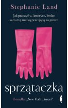Sprzątaczka. Jak przeżyć w Ameryce będąc samotną matką pracującą za grosze