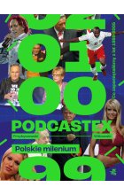 Podcastex. Polskie milenium