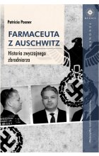 Farmaceuta z Auschwitz historia zwyczajnego zbrodniarza