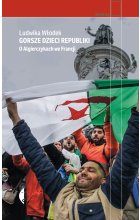 Gorsze dzieci Republiki. O Algierczykach we Francji