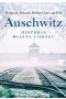 Auschwitz. Historia miasta i obozu