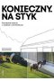Konieczny. Na styk Prawdziwe historie o ludziach i architekturze