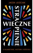 Wieczne strapienie. O kłamstwie, historii i Kościele