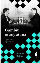 Gambit orangutana. Opowieść o polskich szachach