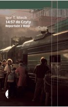 14:57 do Czyty. Reportaże z Rosji wyd. 2022