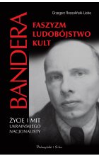 Stepan bandera życie i mit ukraińskiego nacjonalisty faszyzm ludobójstwo kult