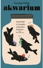Akwarium. Opowieść o Związku Literatów Polskich w PRL-u. Poza serią