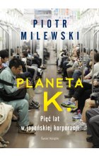 Planeta k pięć lat w japońskiej korporacji