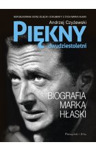 Piękny dwudziestoletni. Biografia Marka Hłaski