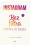 Instagram bez filtra