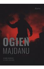 Ogień Majdanu. Dziennik rewolucji 21 listopada 2013 - 22 lutego 2014 wyd. 2
