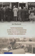 Wspomnienia o życiu codziennym Torunian w okresie stanu wojennego