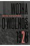 Wojna o wolność. 1920 Bitwa Warszawska. Tom 2