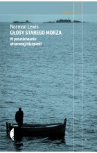 Głosy starego morza. W poszukiwaniu utraconej Hiszpanii wyd. 2022