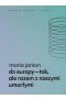 Do Europy tak, ale razem z naszymi umarłymi