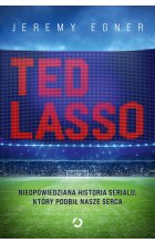 Ted Lasso. Nieopowiedziana historia serialu, który podbił nasze serca