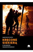 Kręcone siekierą 9 seansów smarzowskiego