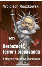Bezbożność, terror i propaganda. Fałszywe proroctwa marksizmu
