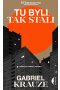 Tu byli, tak stali