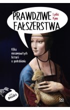 Prawdziwe fałszerstwa. Kilka niesamowitych historii o podrabianiu